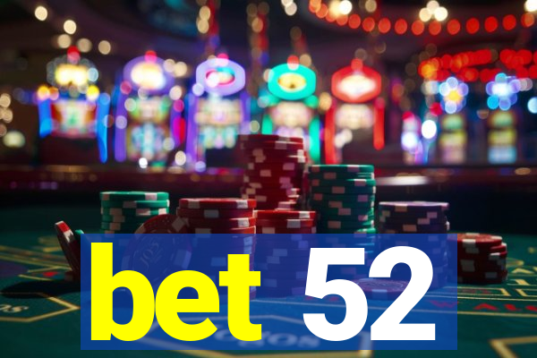 bet 52